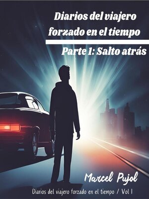 cover image of Diarios del Viajero Forzado en el Tiempo--Parte 1